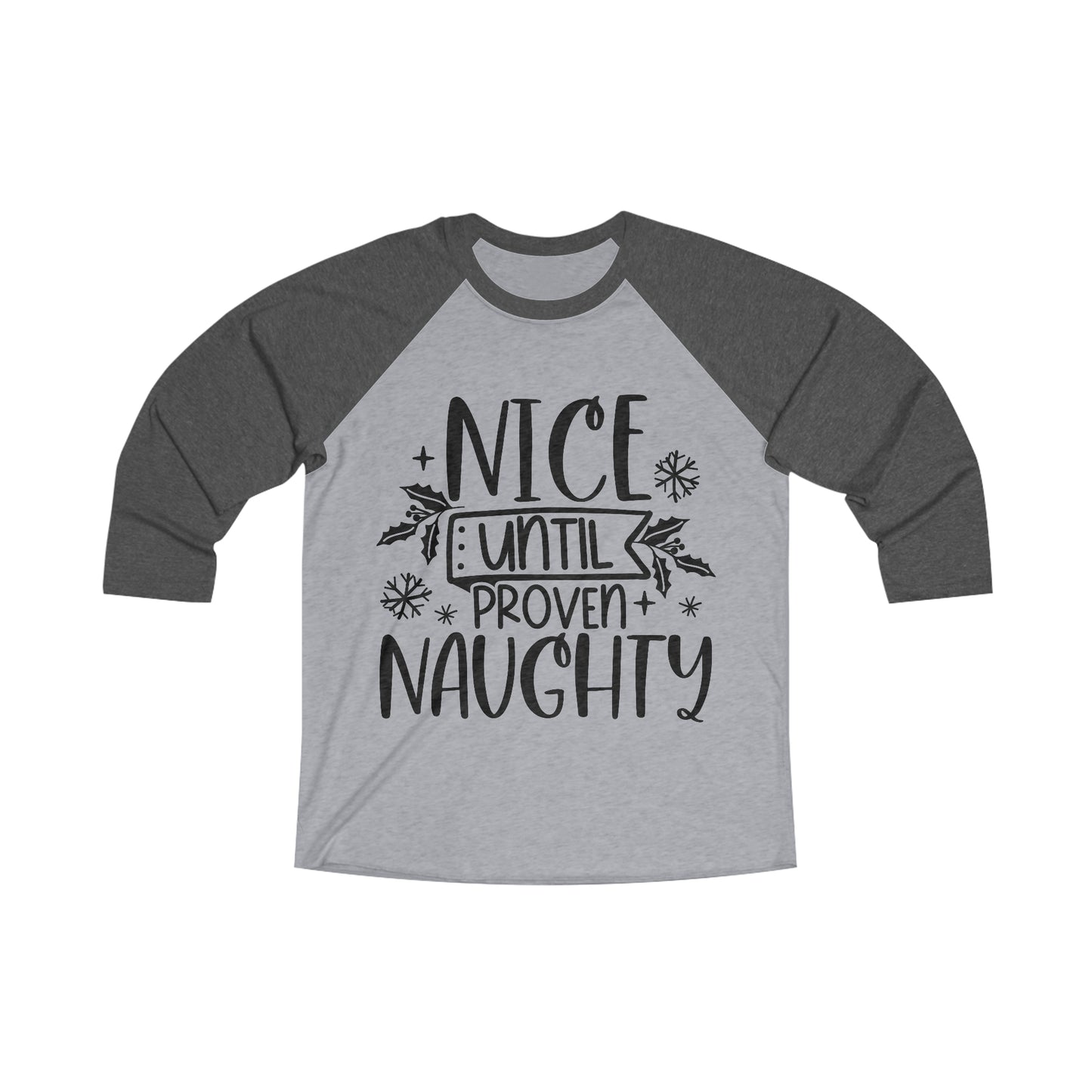 Nice & Naughty Unisex Tri-Blend 3\4 Raglan Tee