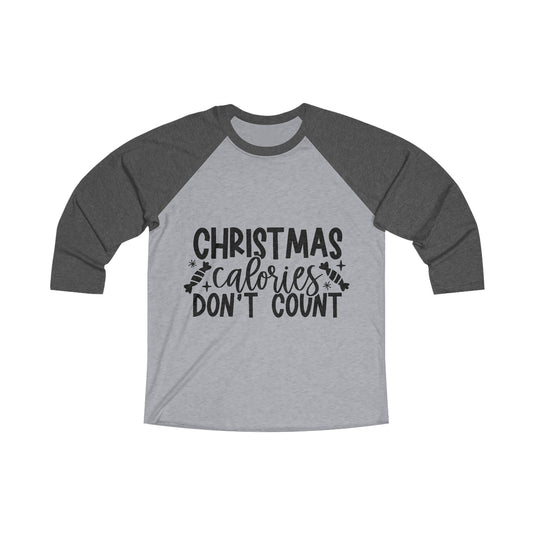 Calories Dont Count Unisex Tri-Blend 3\4 Raglan Tee