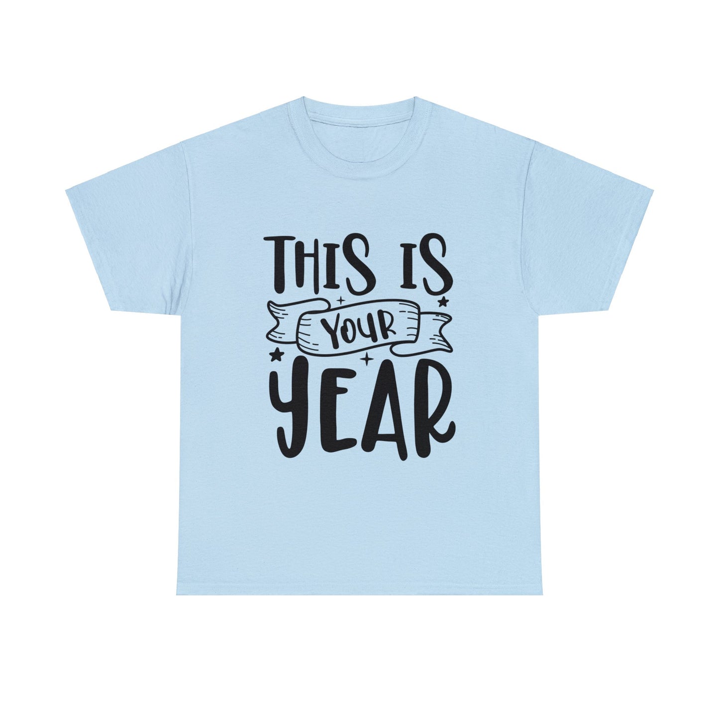 This is Your Year Unisex Heavy Cotton Tee