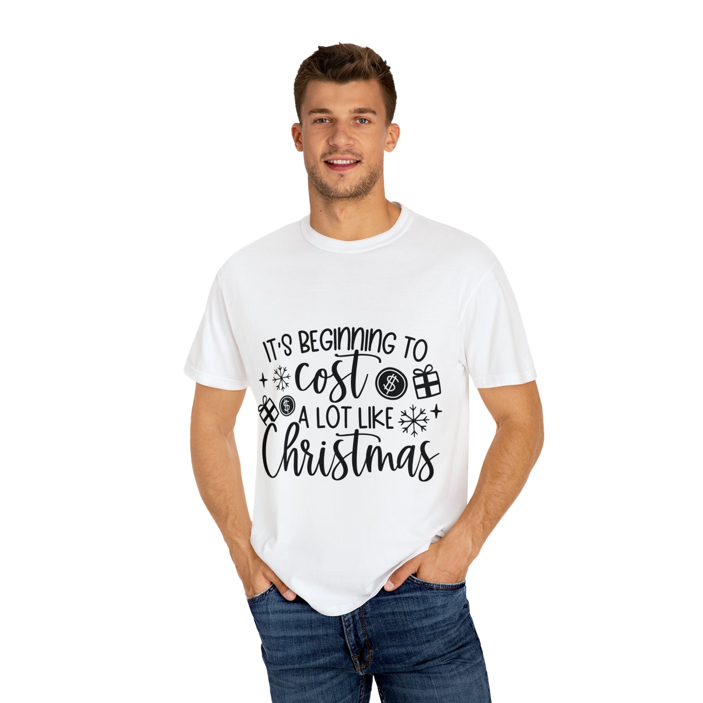 Beginning to Cost a Lot Like Christmas Unisex Garment-Dyed T-shirt image