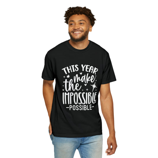 Impossible Possible Unisex Garment-Dyed T-shirt