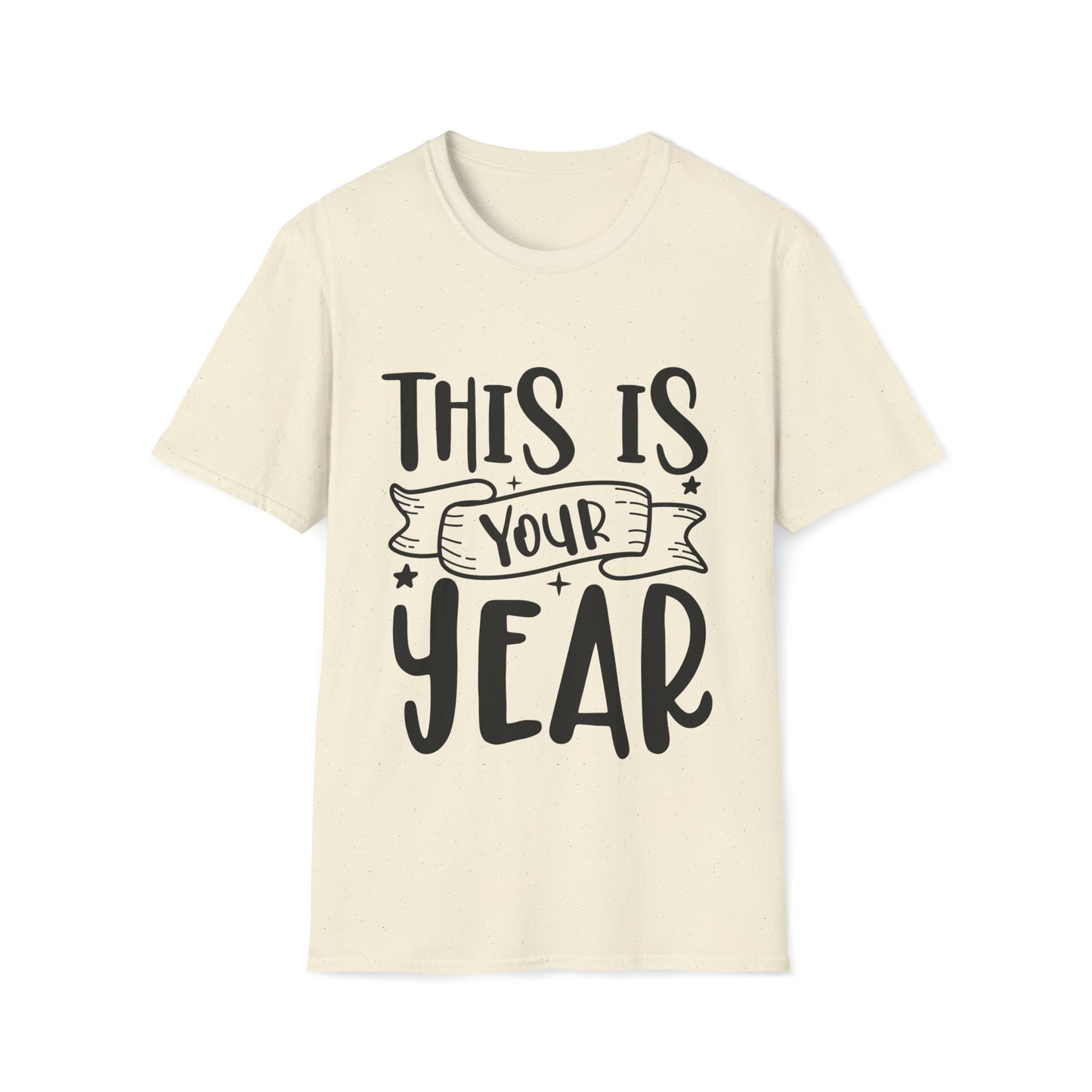 This is Your Year Unisex Softstyle T-Shirt