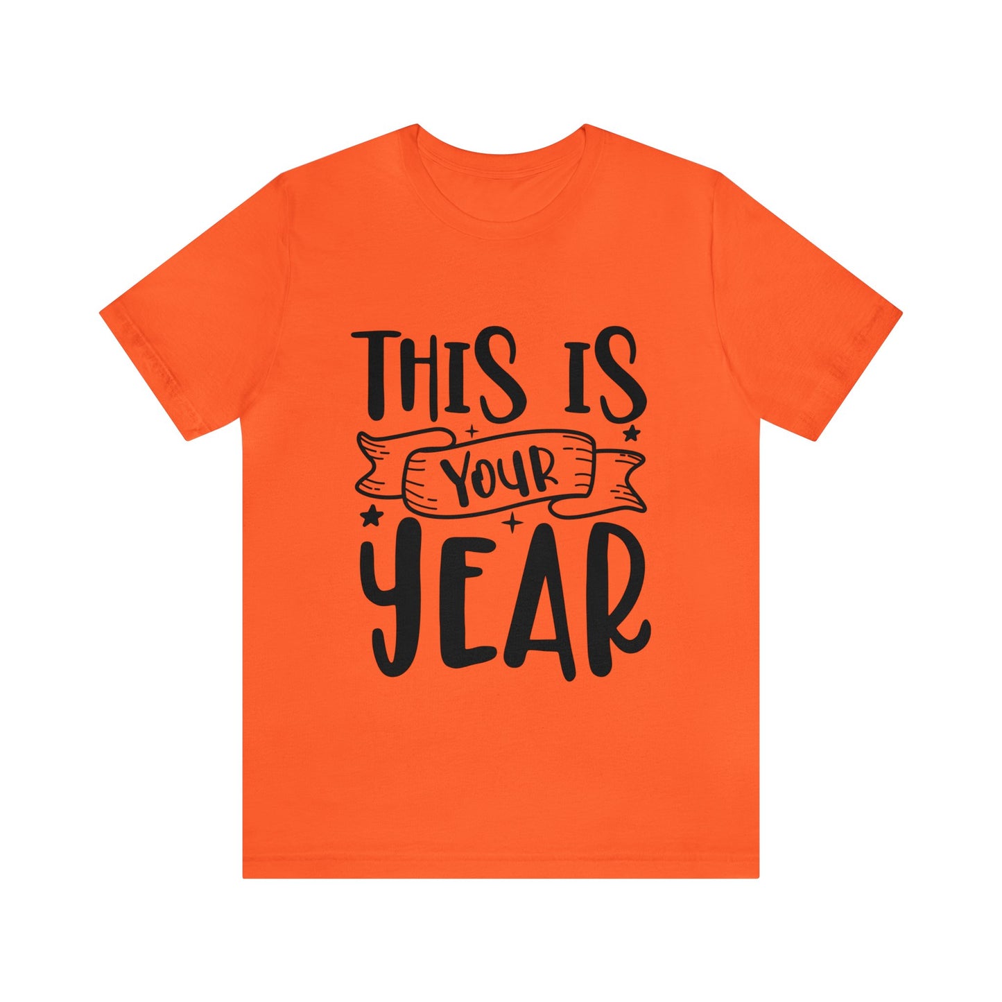 This is Your Year Unisex Jersey Short Sleeve Tee