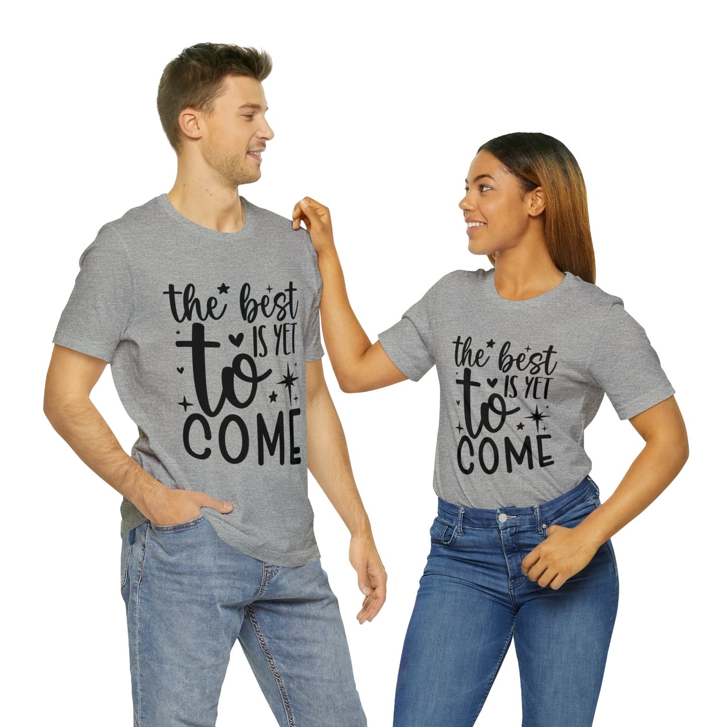 Best Yet to Come Unisex Jersey Short Sleeve Tee