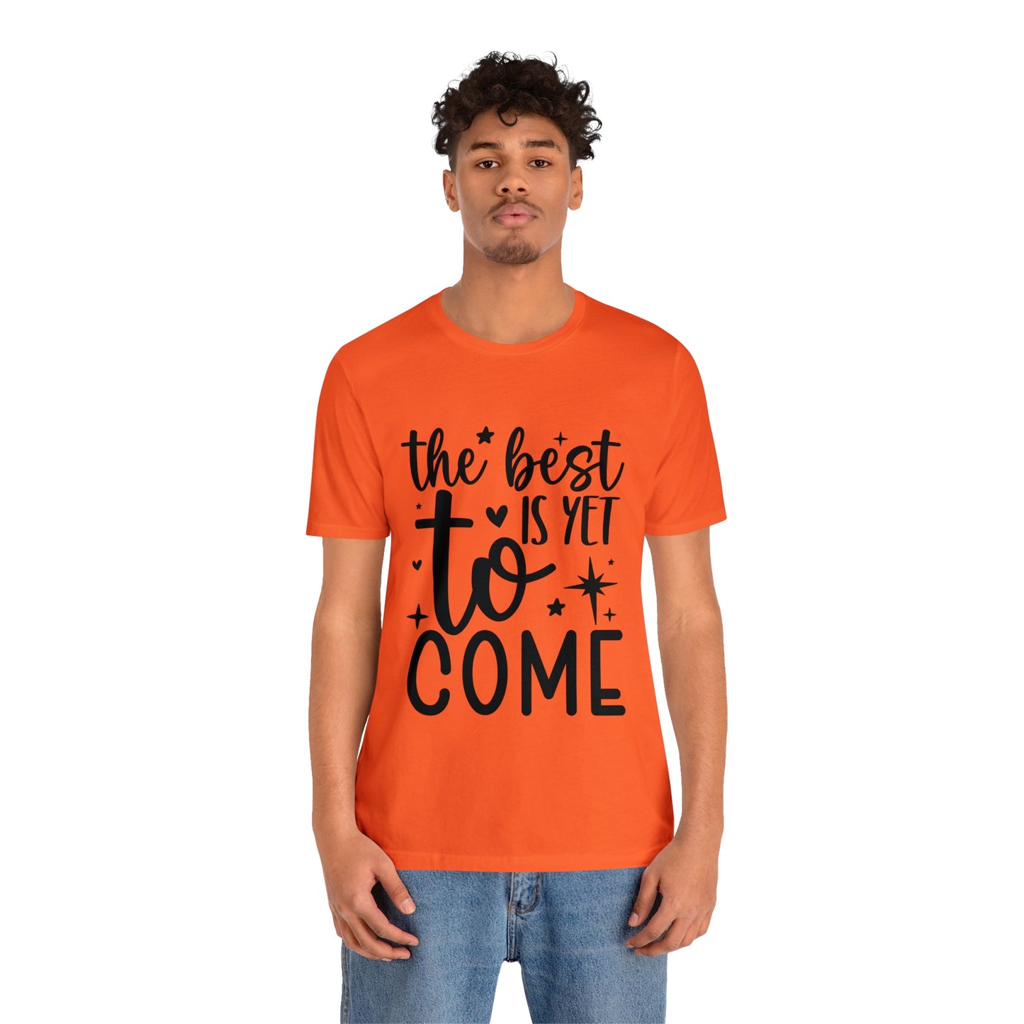 Best Yet to Come Unisex Jersey Short Sleeve Tee