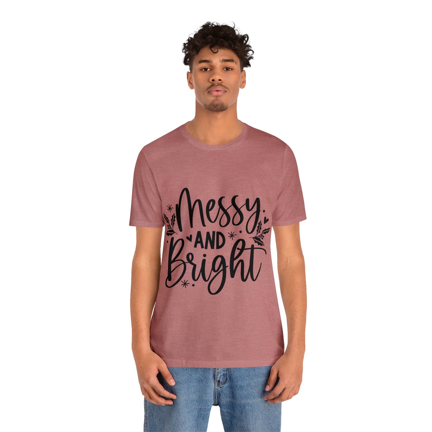 Messy & Bright Unisex Jersey Short Sleeve Tee