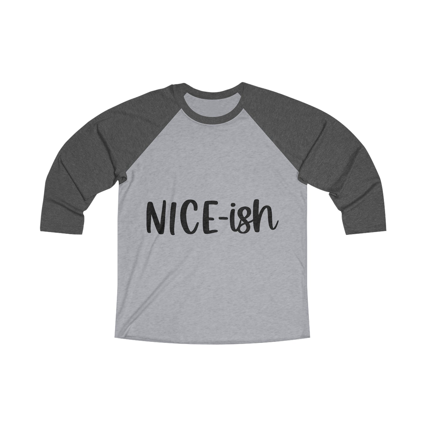 Nice-ish Unisex Tri-Blend 3\4 Raglan Tee