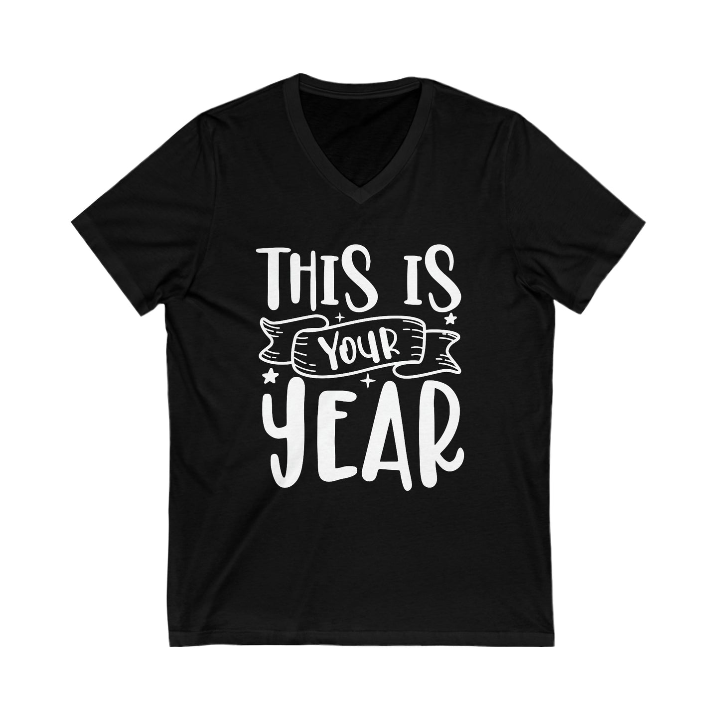 This is Your Year Unisex Jersey Short Sleeve V-Neck Tee