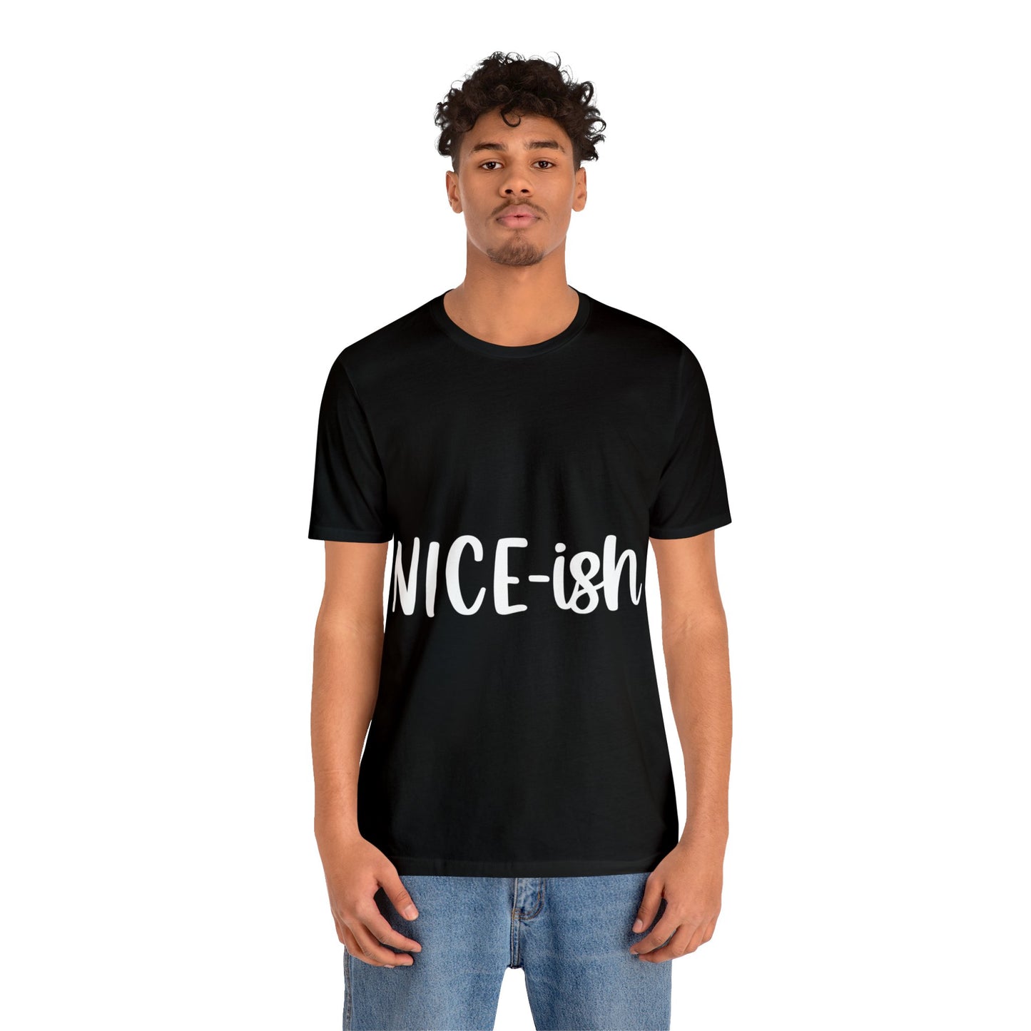 Nice-ish Unisex Jersey Short Sleeve Tee