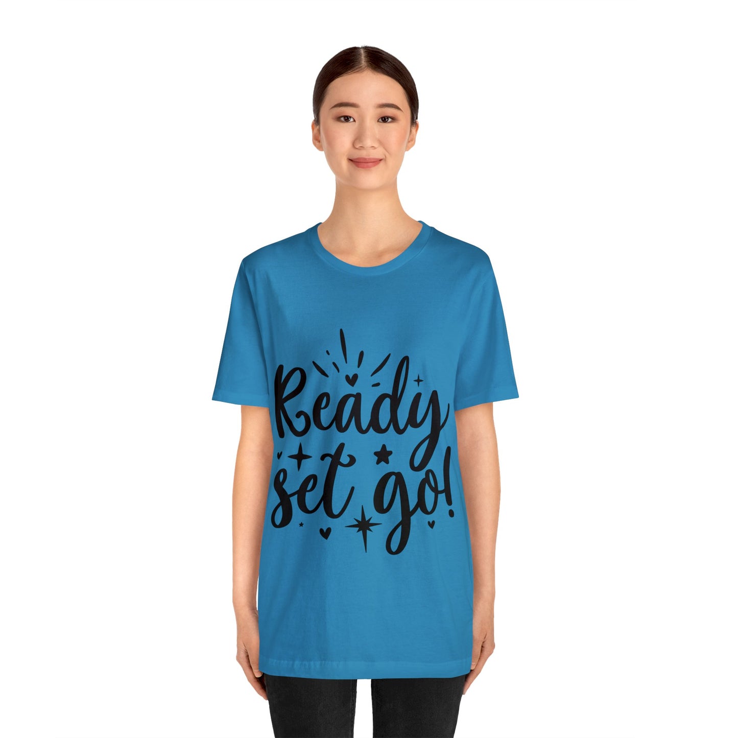 Ready Set Go Unisex Jersey Short Sleeve Tee