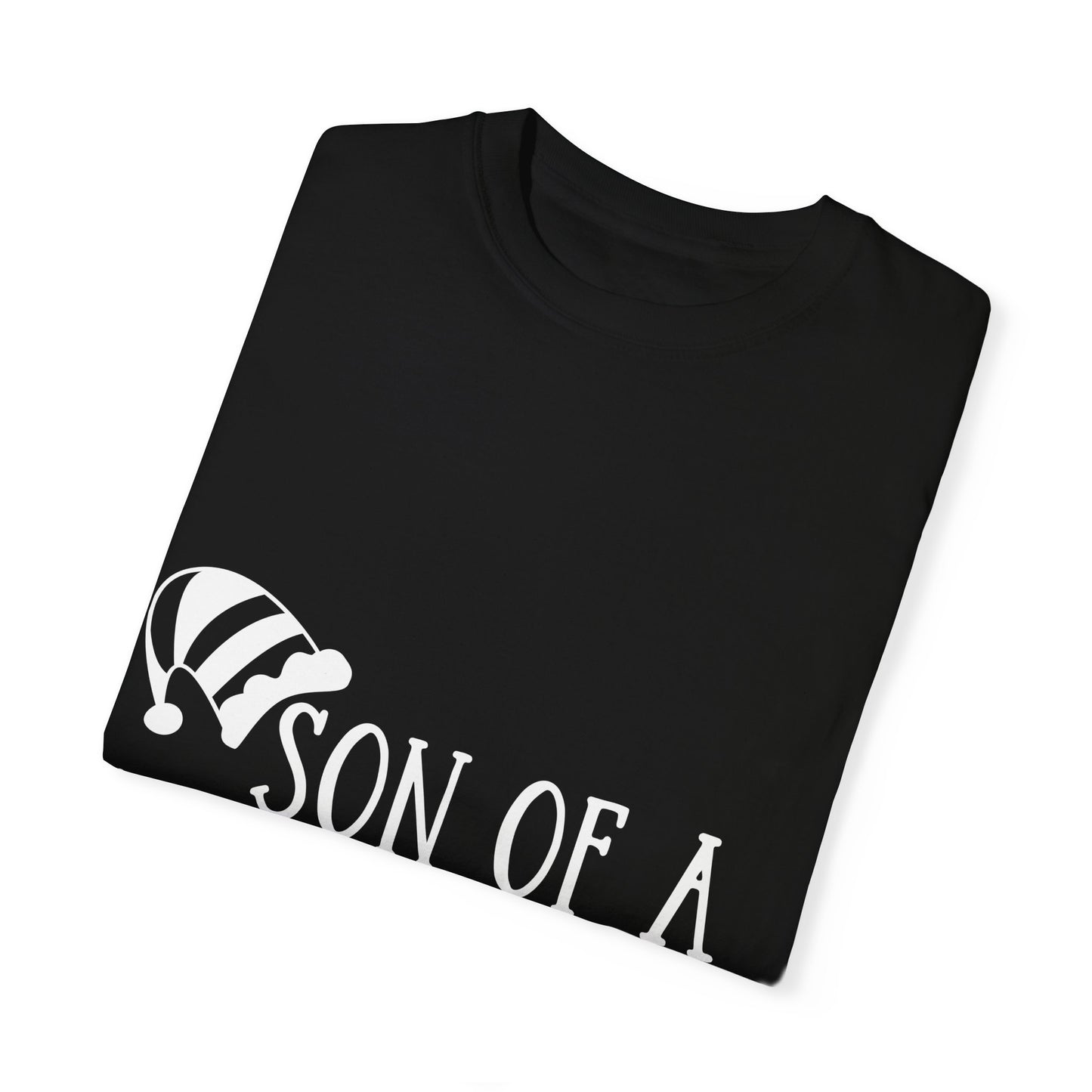 Son of a Nutcracker Unisex Garment-Dyed T-shirt