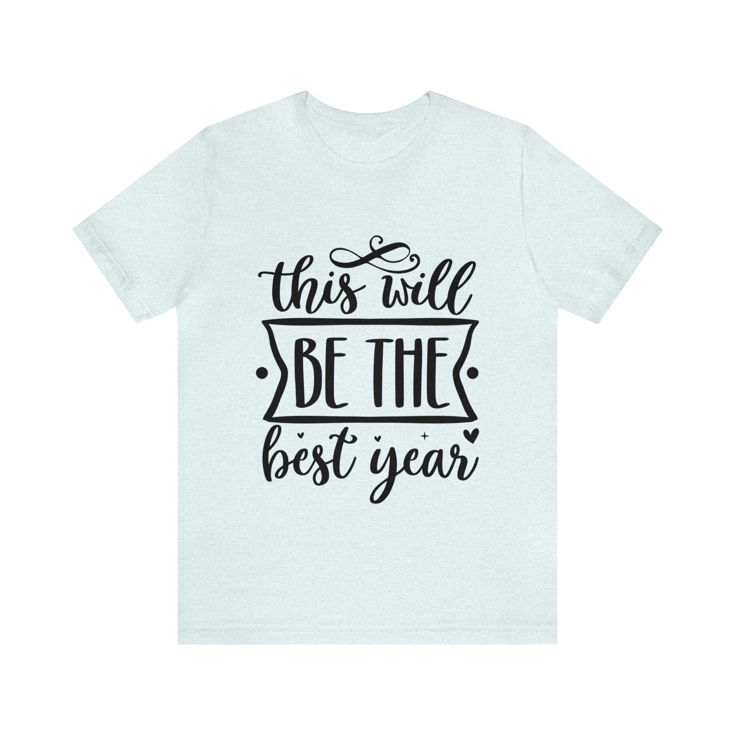 The Best Year Unisex Jersey Short Sleeve Tee