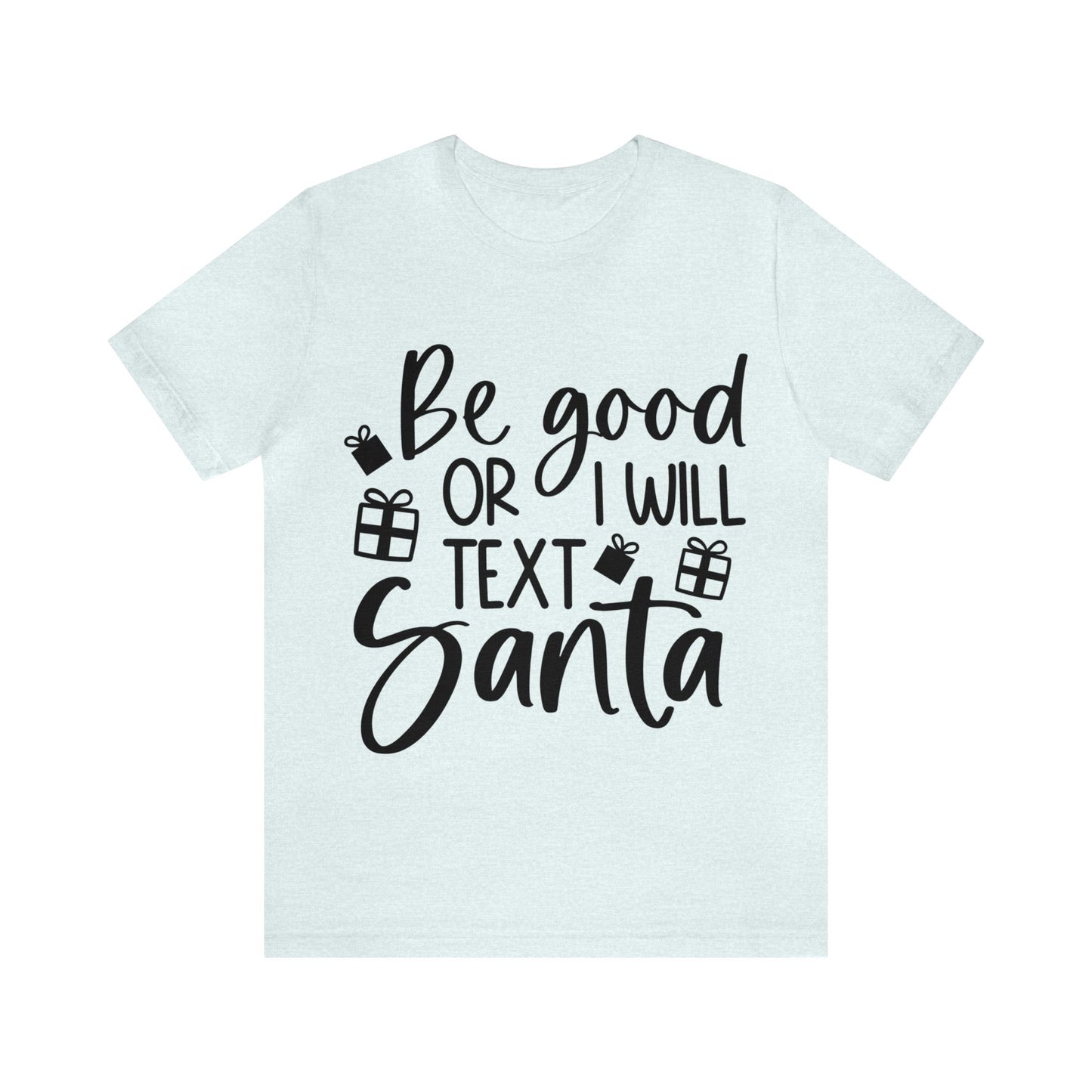 Be Good Unisex Jersey Short Sleeve Tee