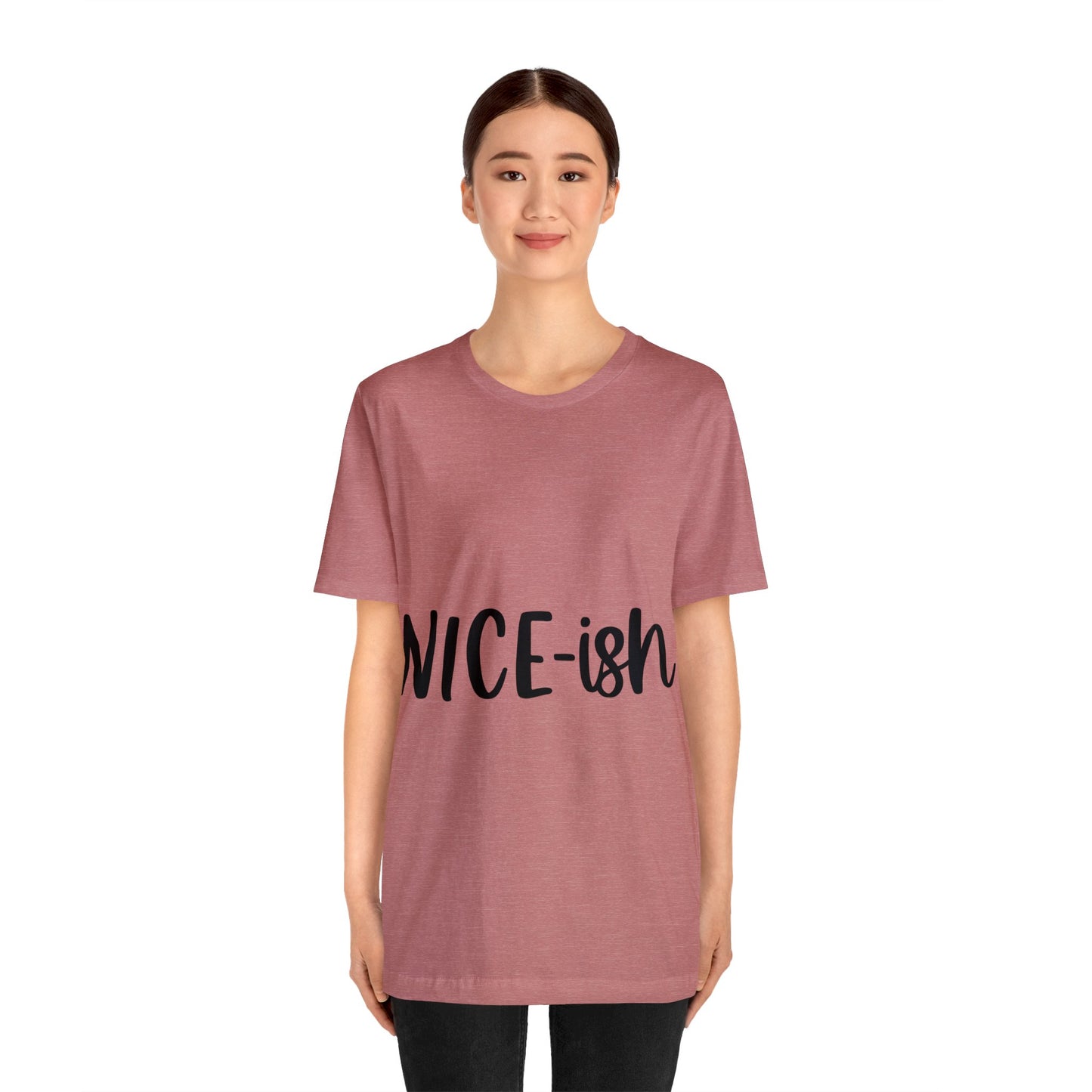 Nice-ish Unisex Jersey Short Sleeve Tee