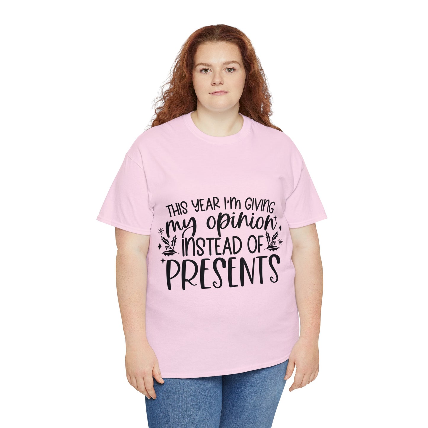 Opinion Instead of Presents Unisex Heavy Cotton Tee