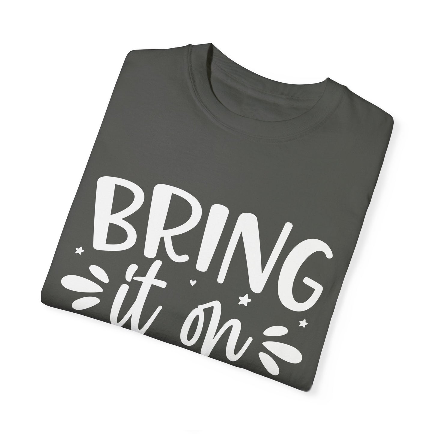 Bring it on Unisex Garment-Dyed T-shirt