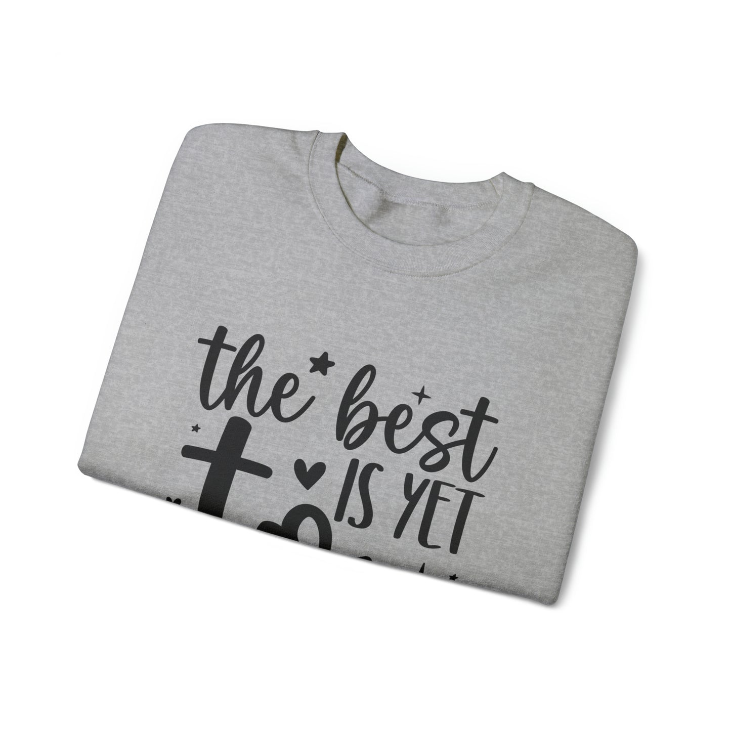 Best Yet to Come Unisex Heavy Blend™ Crewneck Sweatshirt