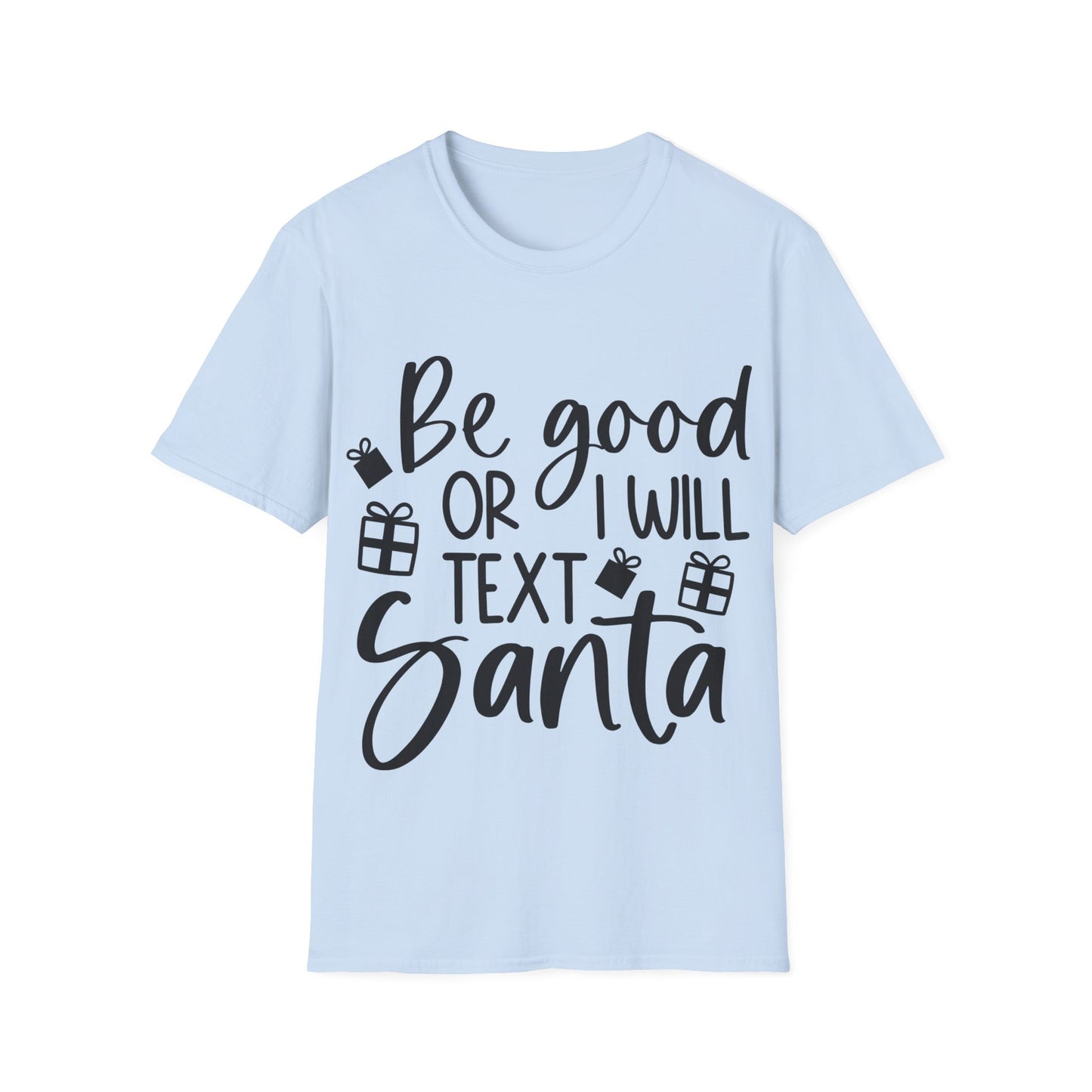 Be Good Unisex Softstyle T-Shirt