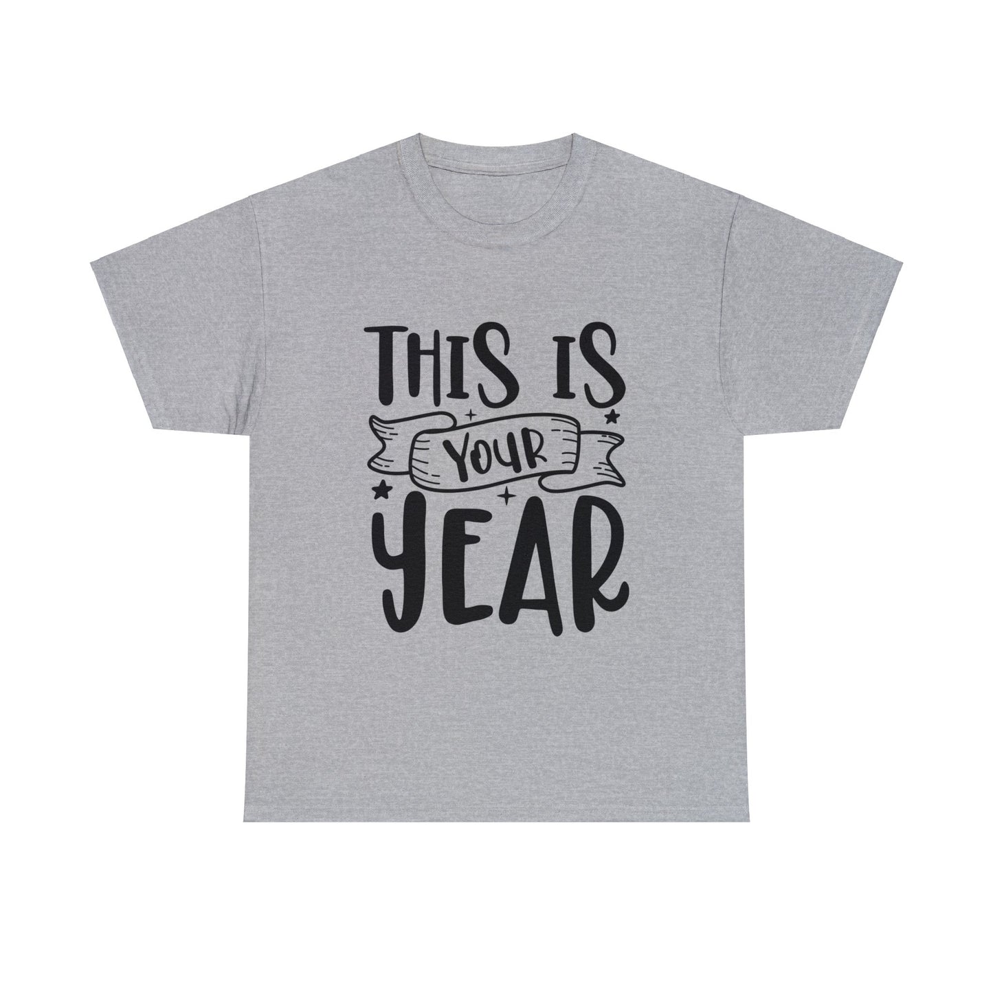 This is Your Year Unisex Heavy Cotton Tee