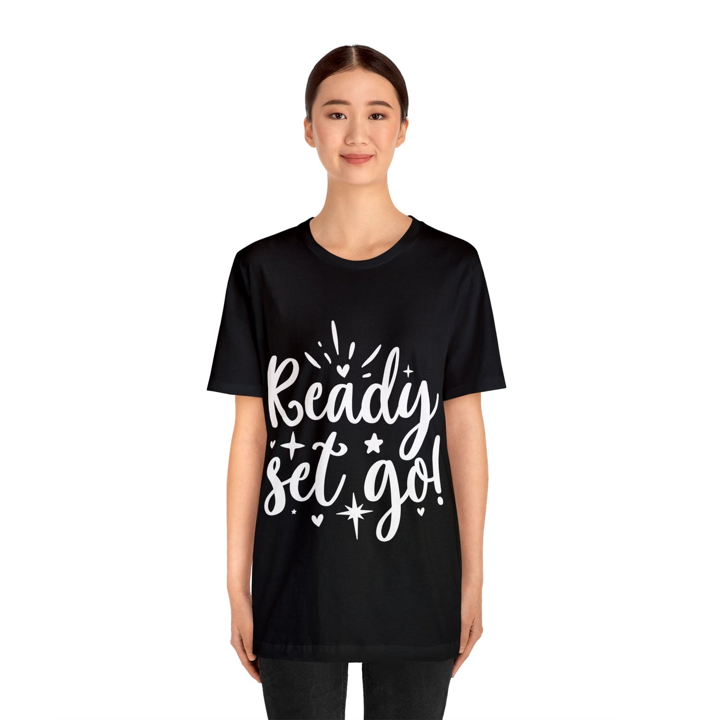 Ready Set Go Unisex Jersey Short Sleeve Tee