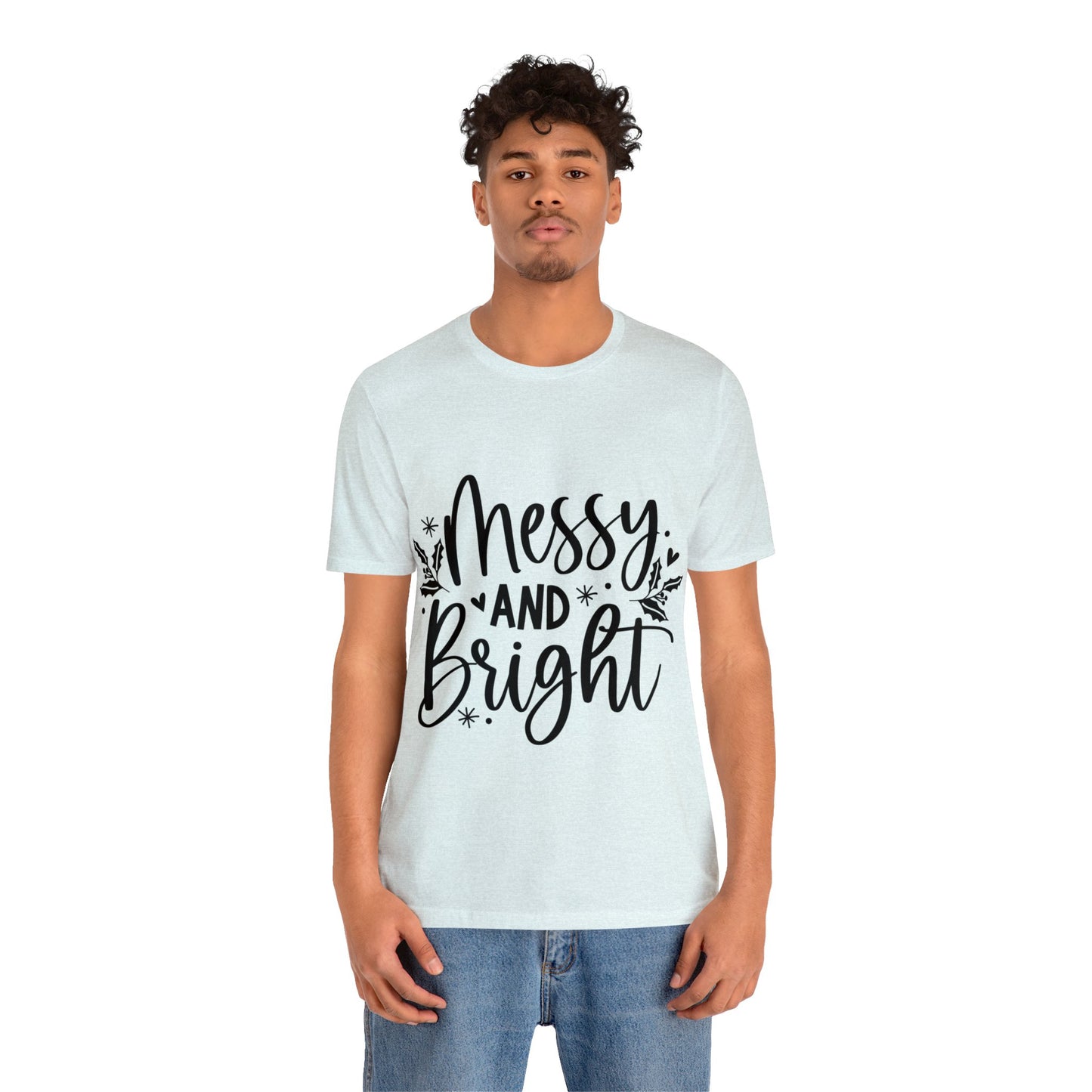 Messy & Bright Unisex Jersey Short Sleeve Tee