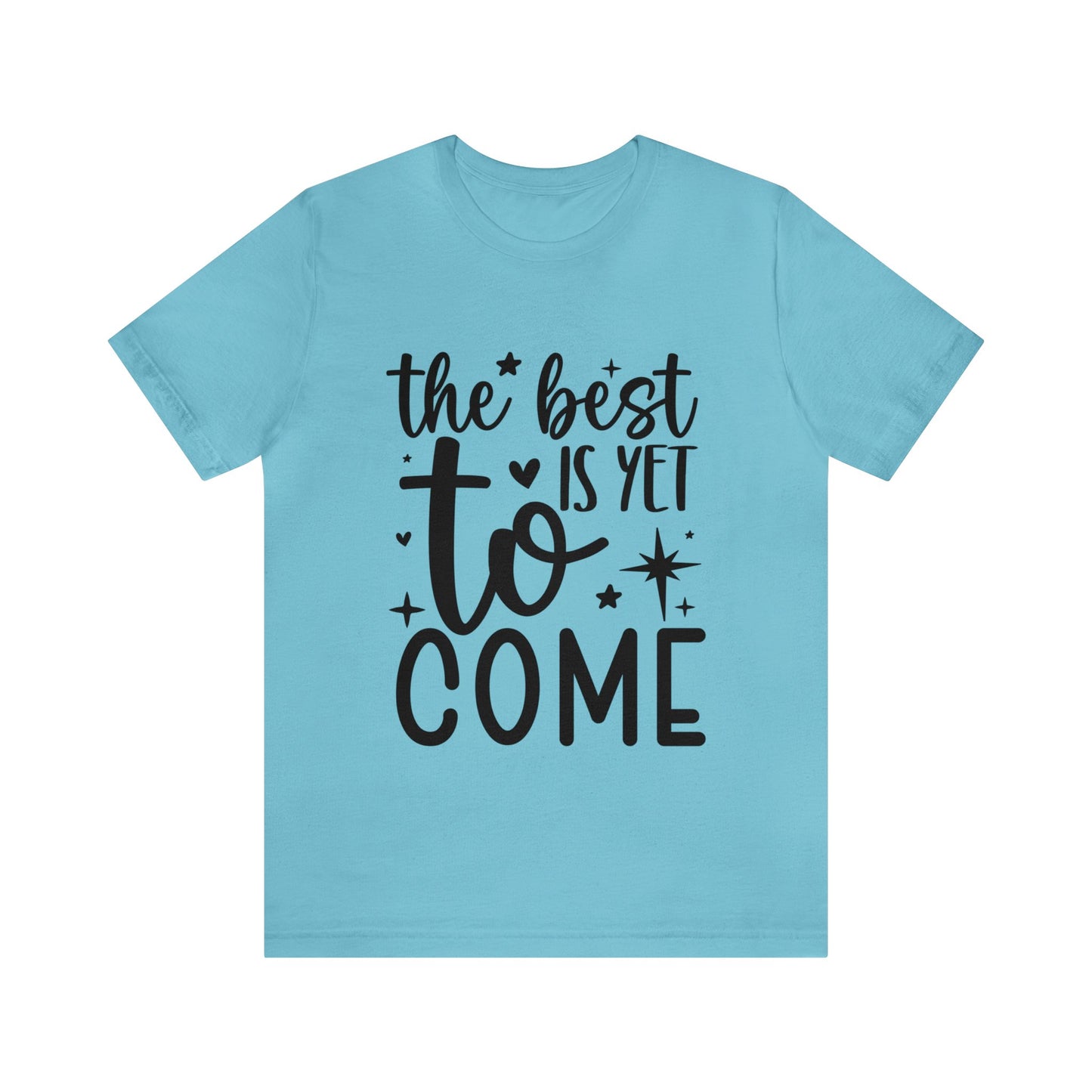 Best Yet to Come Unisex Jersey Short Sleeve Tee