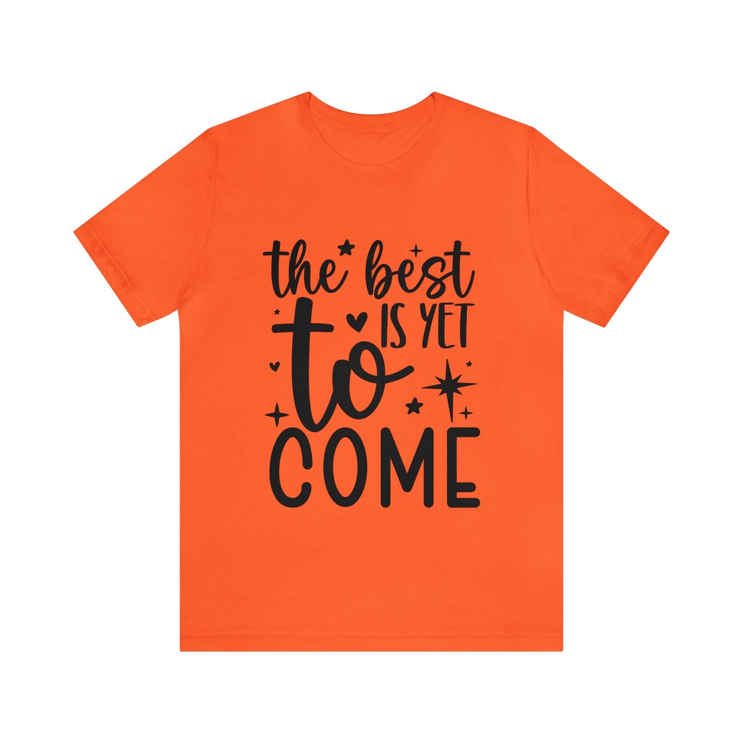 Best Yet to Come Unisex Jersey Short Sleeve Tee