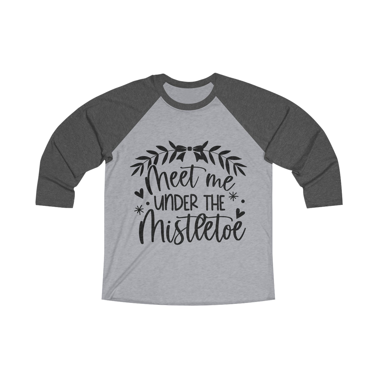 Meet me under Misteetoe Unisex Tri-Blend 3\4 Raglan Tee