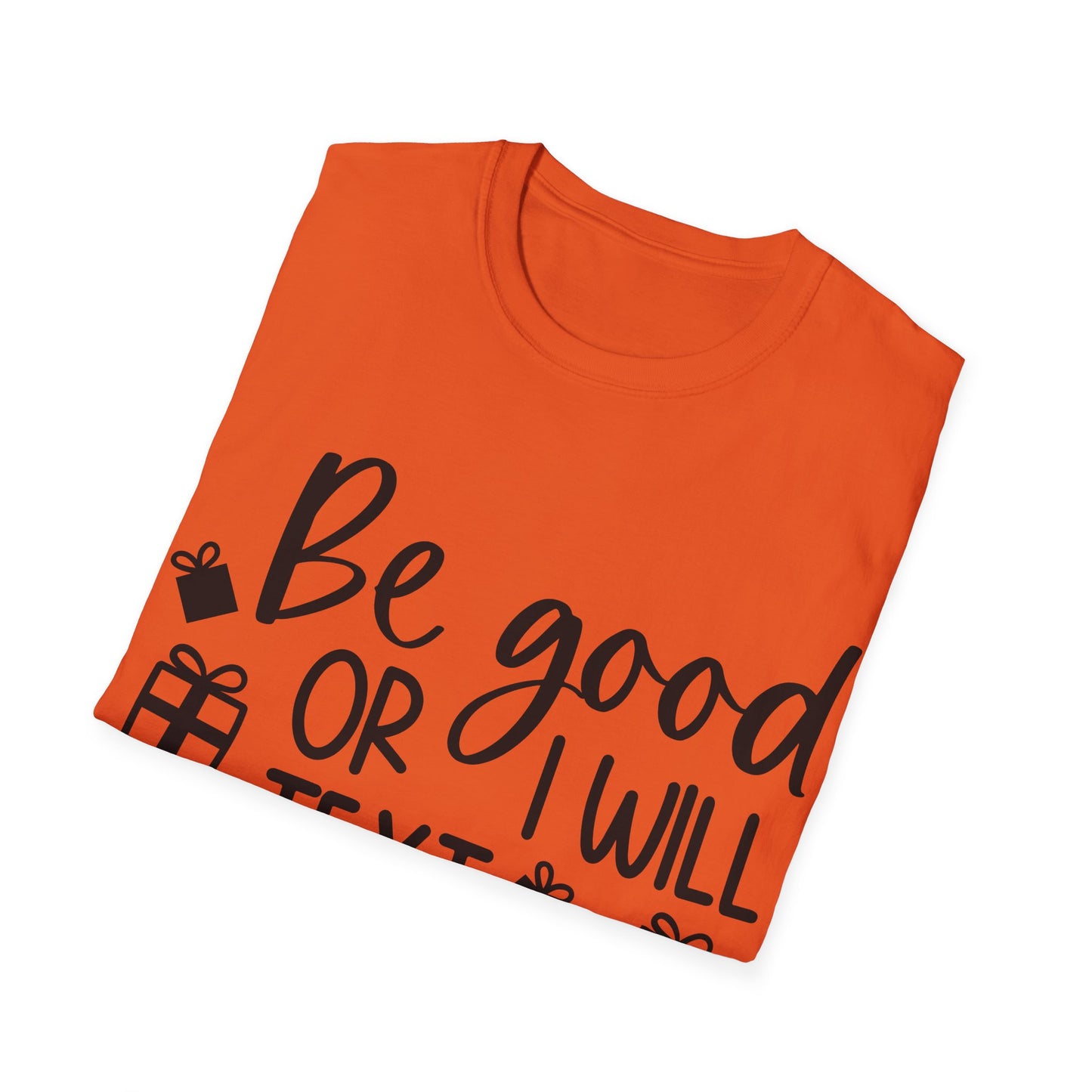 Be Good Unisex Softstyle T-Shirt