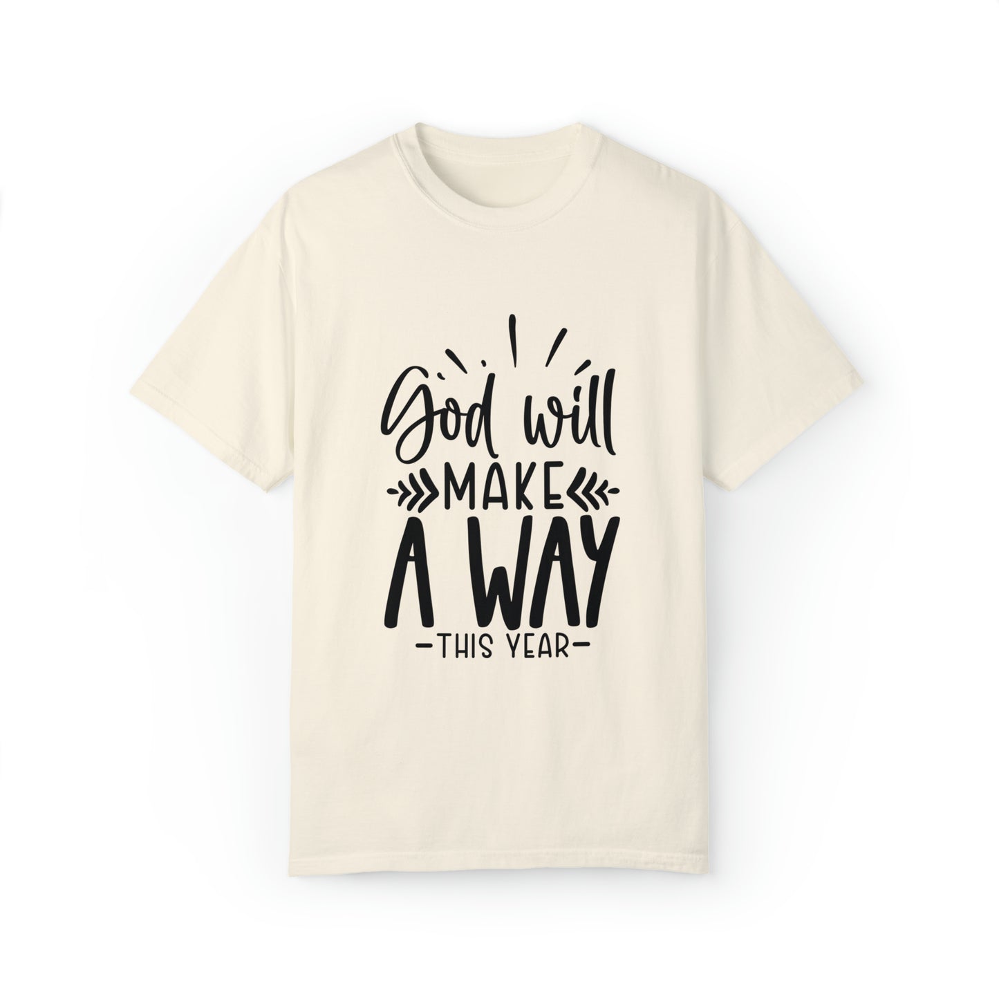 God Will Make a Way Unisex Garment-Dyed T-shirt