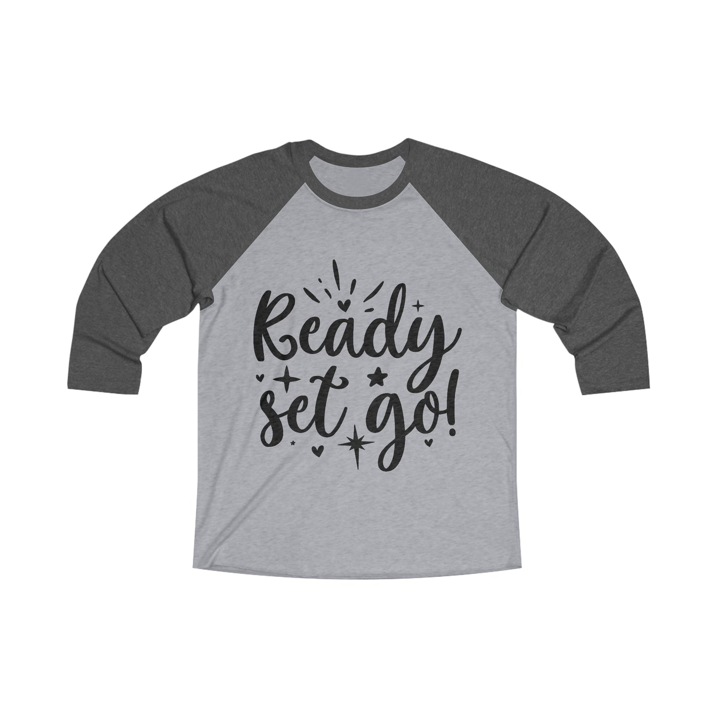 Ready Set Go Unisex Tri-Blend 3\4 Raglan Tee