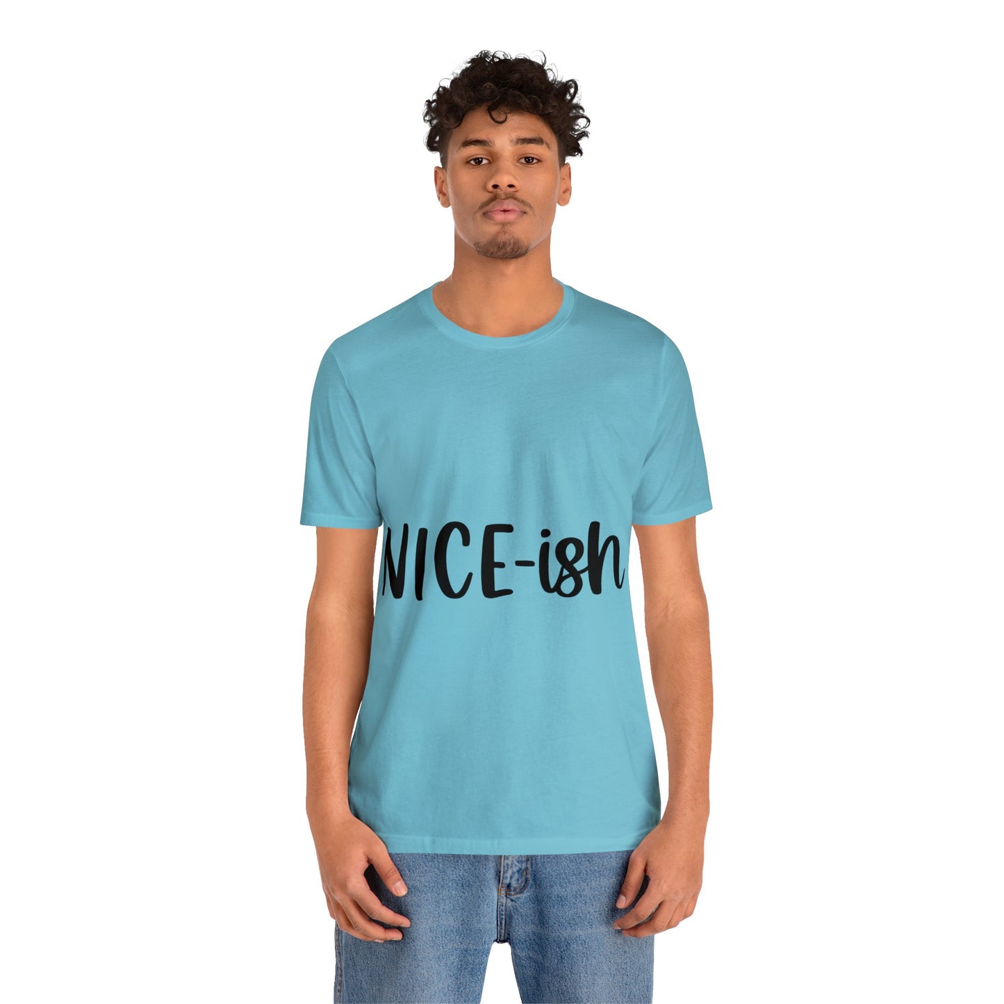 Nice-ish Unisex Jersey Short Sleeve Tee