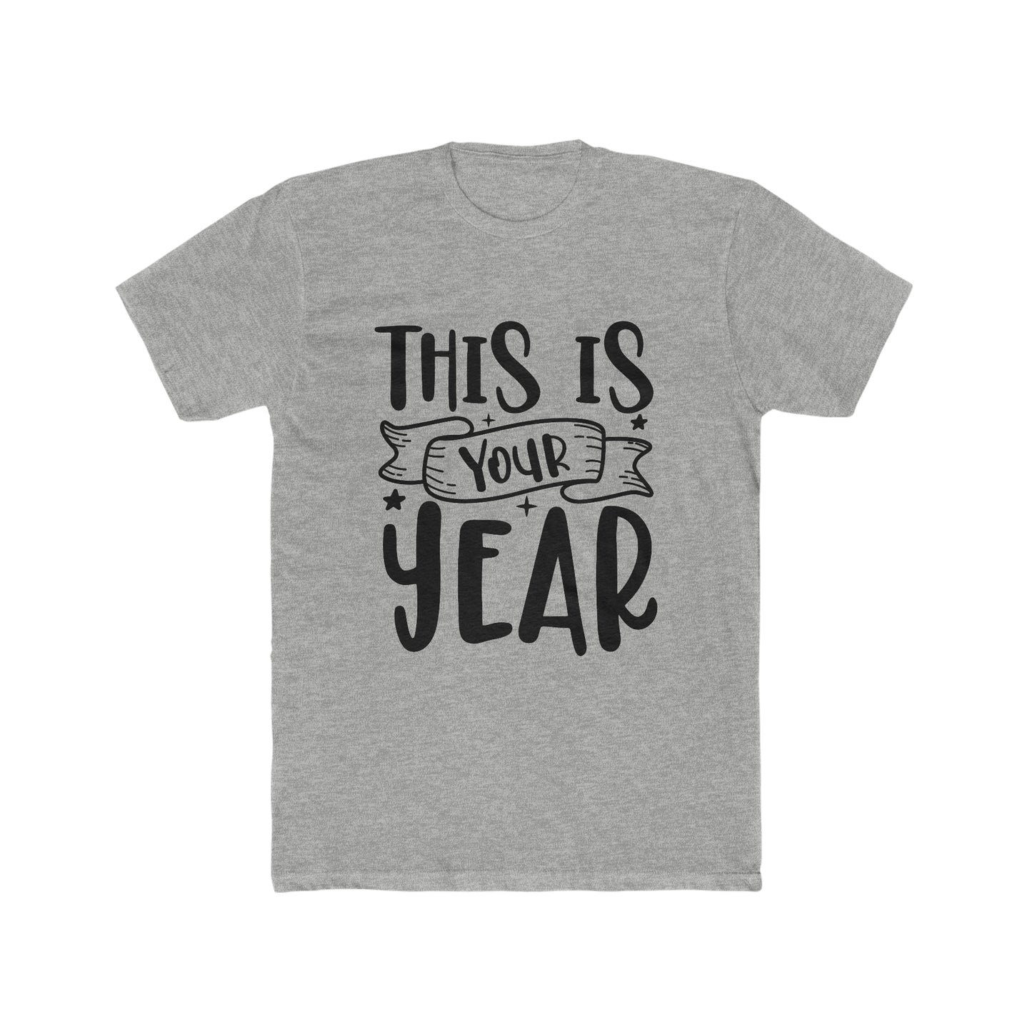 This is Your Year Men's Cotton Crew Tee