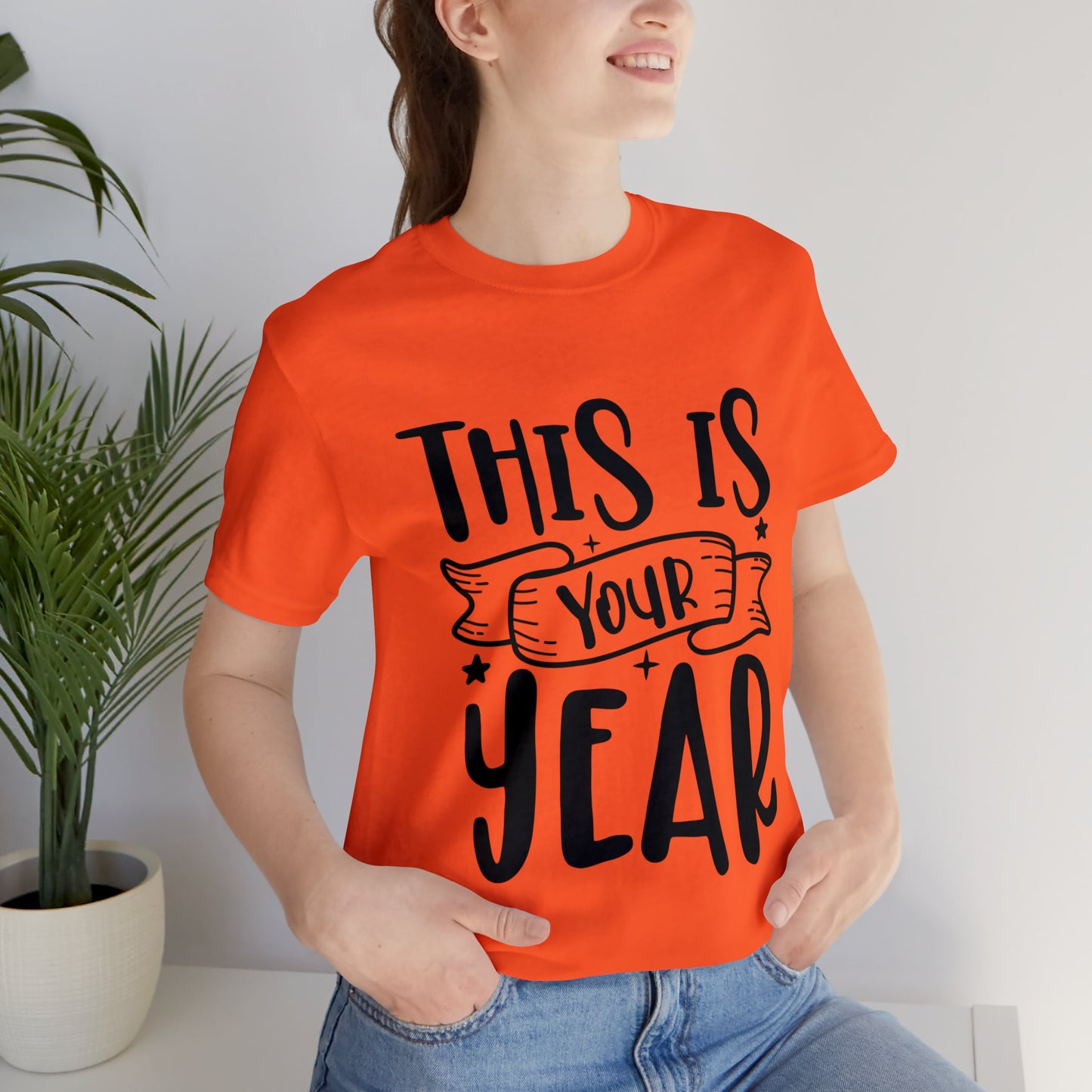 This is Your Year Unisex Jersey Short Sleeve Tee