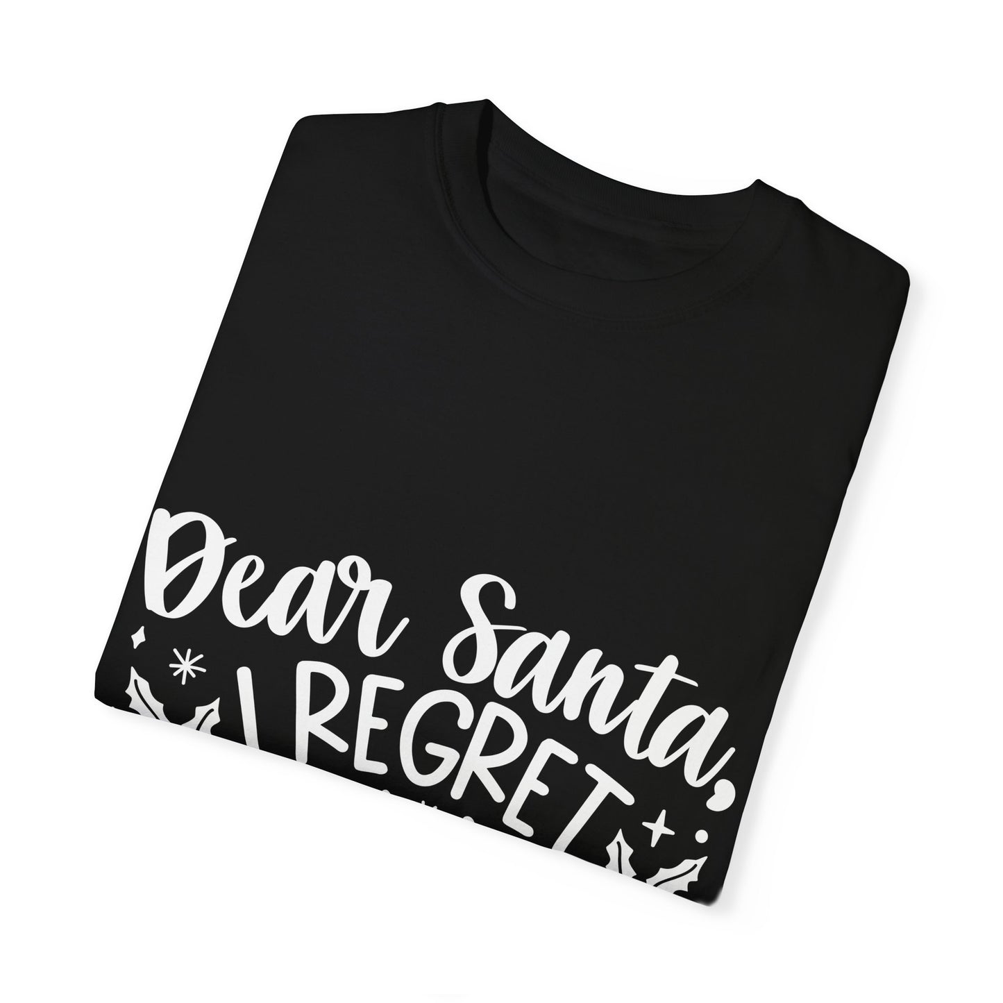 Regret Nothing Unisex Garment-Dyed T-shirt