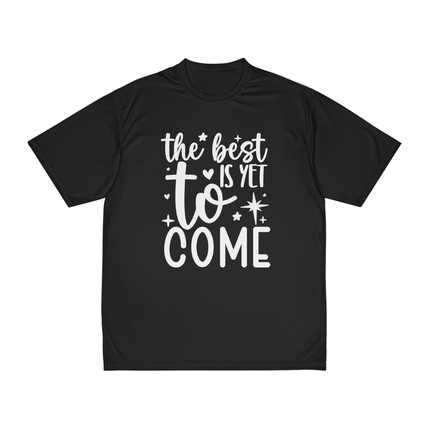 Best Yet to Come Men's Performance T-Shirt