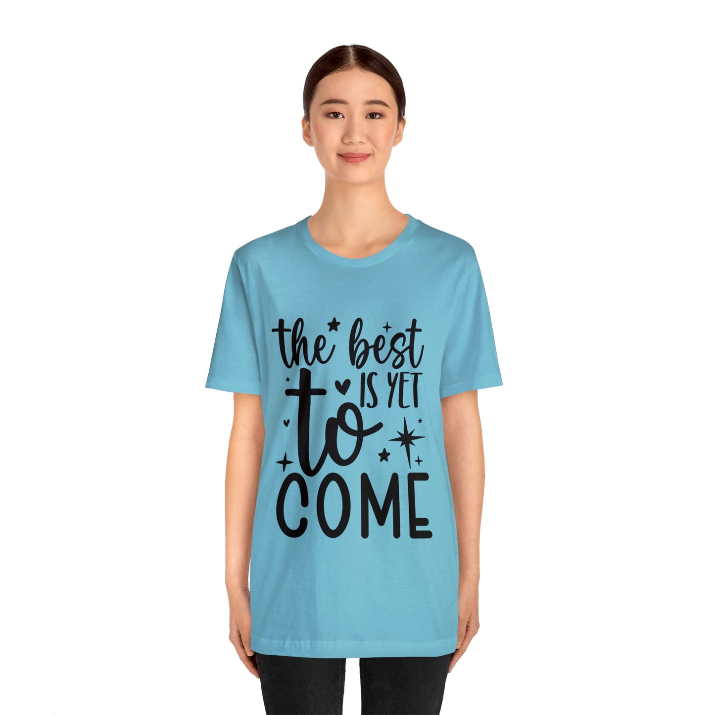 Best Yet to Come Unisex Jersey Short Sleeve Tee