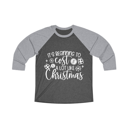 Beginning to Cost like Christmas Unisex Tri-Blend 3\4 Raglan Tee image