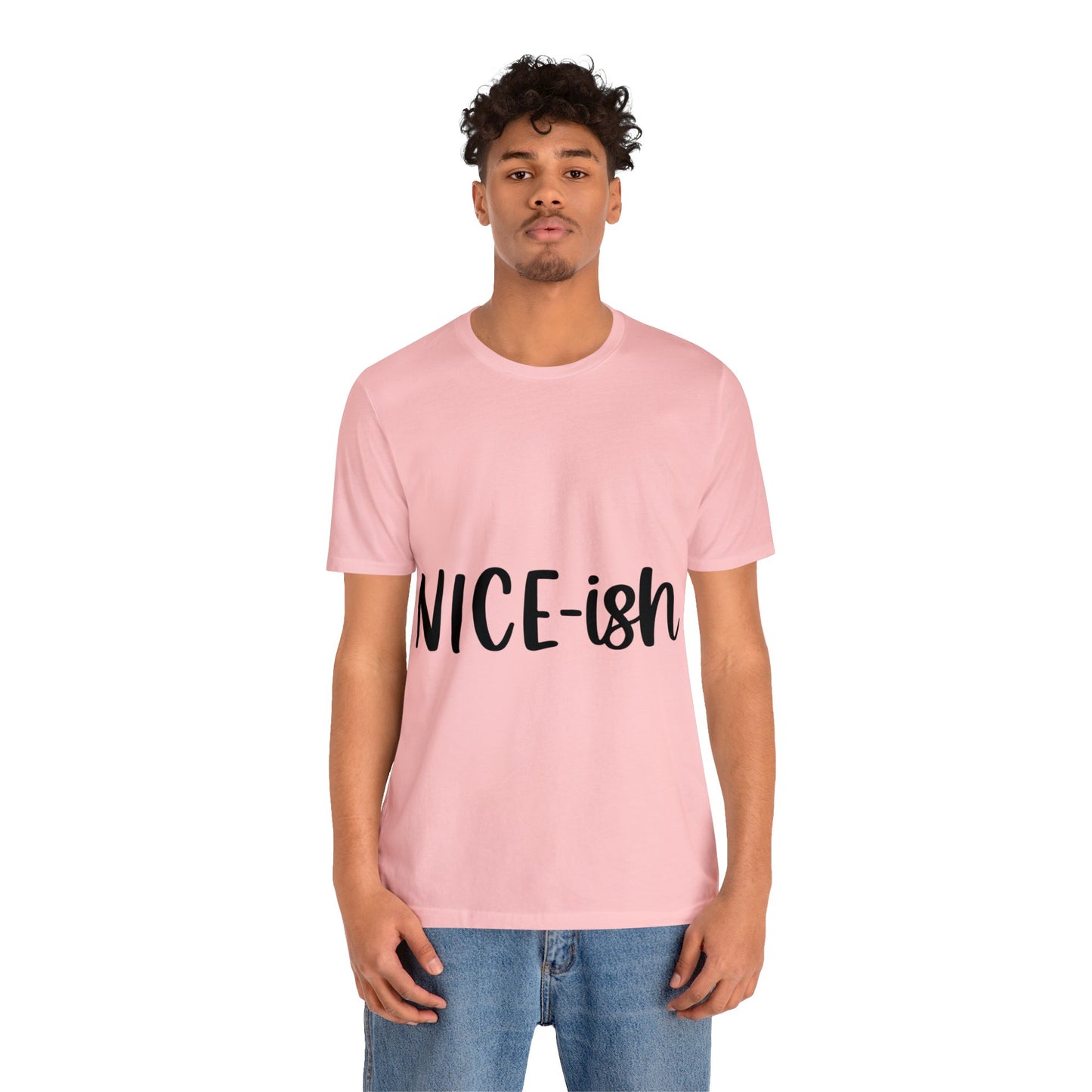 Nice-ish Unisex Jersey Short Sleeve Tee