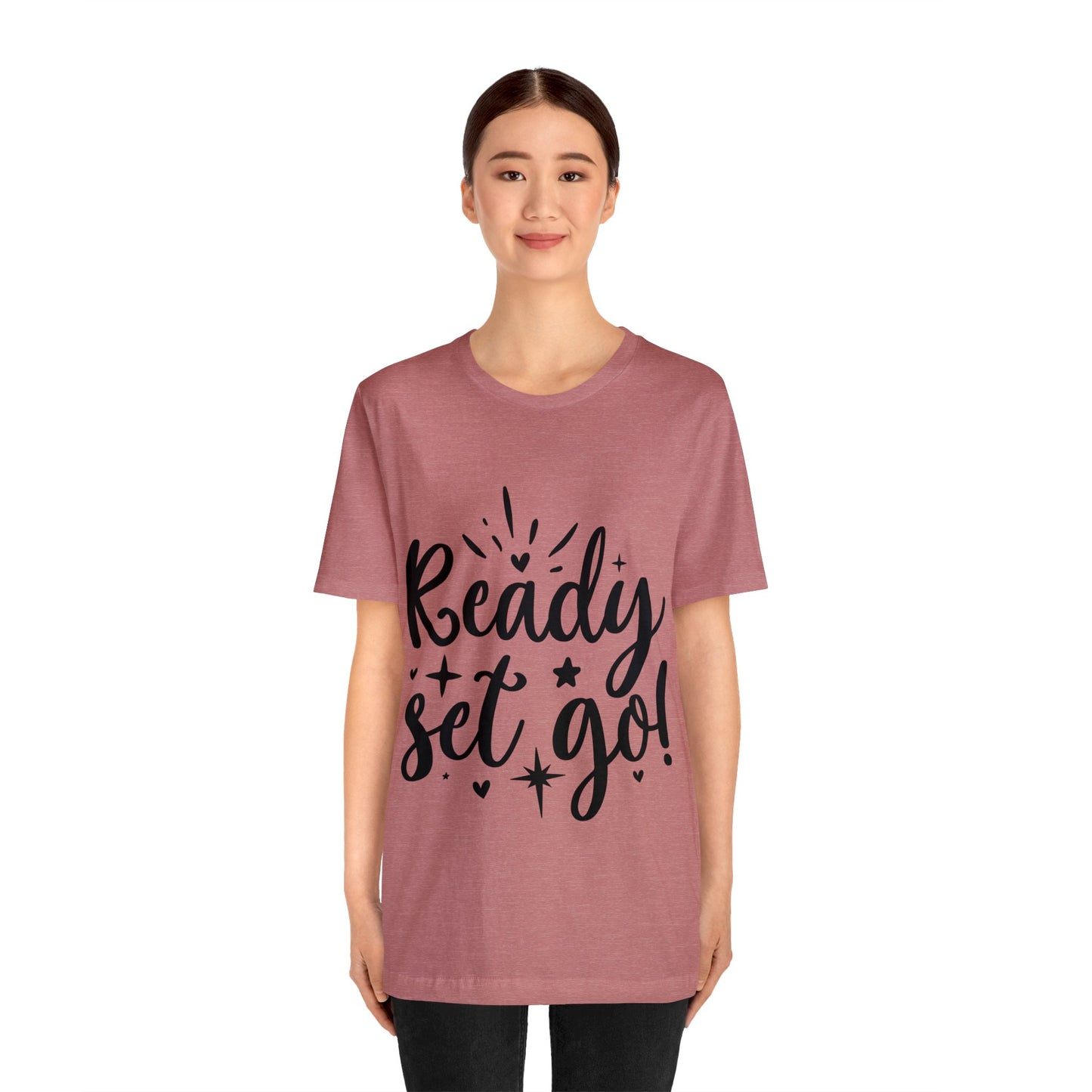 Ready Set Go Unisex Jersey Short Sleeve Tee